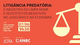 Litigância predatória a indústria do limpa nome e seus efeitos negativos  7622 [upl. by Rettig]