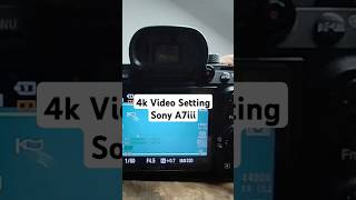 4k Video Setting In Sony A7M3  Sony A7iii 4k Video Settings [upl. by Gurtner]