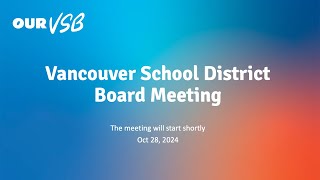 Vancouver School District  Board Meeting  Oct 28 2024 [upl. by Lundgren]