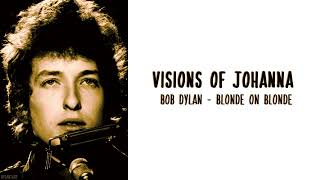 Visions of Johanna  Bob Dylan Lyrics  Letra [upl. by Sible830]