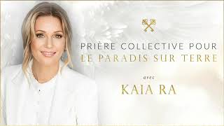 KAIA RA  Rediffusion de la Prière Collective  Portail de léclipse  Faire la paix avec la paix [upl. by Aitret29]