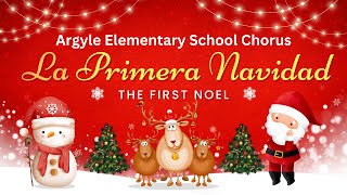 La Primera Navidad The First Noel in Spanish Argyle Elementary School [upl. by Sklar550]