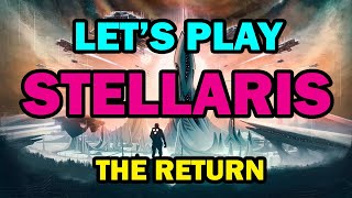 Stellaris The Return  Episode 5  Its War [upl. by Funk]