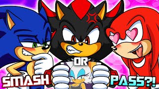 SMASH OR PASS WITH SONIC SHADOW amp KNUCKLES [upl. by Tnirb]