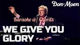 We give you glory Don Moen karaoke and Chords christiansongs [upl. by Annoirb]