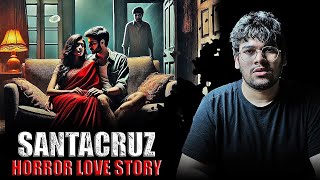 Santacruz Horror Love Story [upl. by Onateag820]