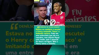 Thierry Henry é vascaíno Olha o que o Denílson contou no MunDu Meneses [upl. by Lledo964]