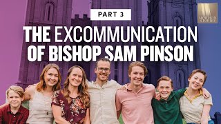 The Excommunication of Bishop Sam Pinson and his Family in Ammon Idaho Pt 3  Mormon Stories 1323 [upl. by Celik]