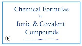 How to Write Chemical Formulas for Ionic and Covalent Compounds [upl. by Garnes32]