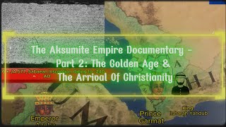 The Aksumite Empire Documentary  Part 2 The Golden Age amp The Arrival Of Christianity [upl. by Carma534]