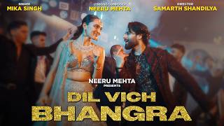 Dil Vich Bhangra  Mika Singh  Neeru Mehta  Tusharr Khanna  Aishwarya Desai Official Video [upl. by Jehoash547]