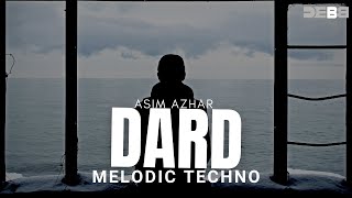 Asim Azhar  Dard Remix  Melodic Techno  Debb [upl. by Ecirtahs179]