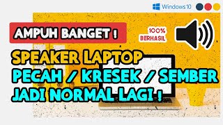 CARA MENGATASIMEMPERBAIKI SPEAKERAUDIOSOUND PECAHKRESEKKRESEK PADA LAPTOP WINDOWS 10 11 PART 2 [upl. by Kunkle32]