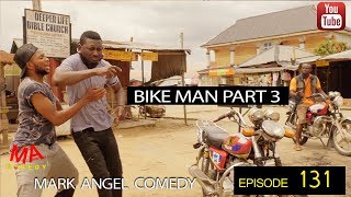 BIKE MAN PART 3 Mark Angel Comedy Episode 131 [upl. by Lipkin]