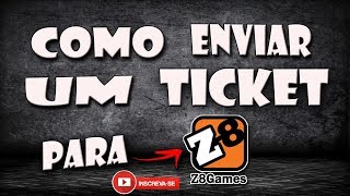 COMO ENVIAR UM TICKET PARA Z8 GAMES [upl. by Imoan]