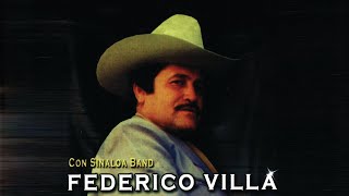 Federico Villa  Con Sinaloa Band Album Completo [upl. by Nuris]