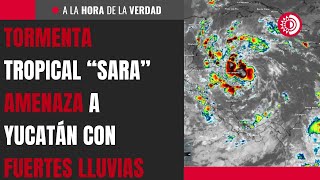 Tormenta Tropical “Sara” amenaza a Yucatán con fuertes lluvias [upl. by Carma]