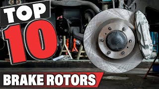 Best Brake Rotor In 2024  Top 10 Brake Rotors Review [upl. by Eirehc]