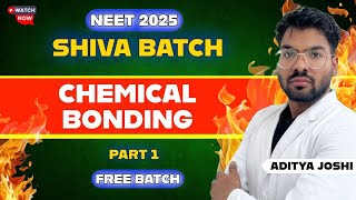 Chemical Bonding  Part 1  SHIVA BATCH  NEET2025  ADITYA JOSHI neet2025 mbbs shivabatch [upl. by Stacee202]