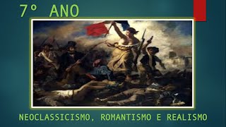 AULA DE ARTES 7º ANO  NEOCLASSICISMO ROMANTISMO E REALISMO  DIA 14 DE AGOSTO DE 2020 [upl. by Catt]