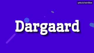 DARGAARD  HOW TO PRONOUNCE IT HIGH QUALITY VOICE [upl. by Anaeirb]