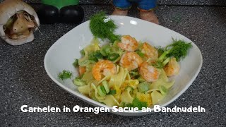 ein leckeres Osterrezept Garnelen in OrangenSauce an Bandnudeln Kochen mit Tom [upl. by Maidie]