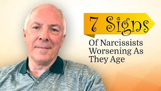 7 Signs Of Narcissists Worsening As They Age [upl. by Sitra]