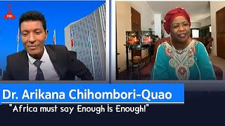 “Africa must say Enough is Enough” Former AU Ambassador to the US Dr Arikana ChihomboriQuao [upl. by Adekam469]