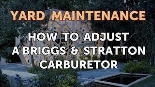 How to Adjust a Briggs amp Stratton Carburetor [upl. by Dorina]