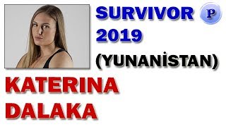 Survivor Katerina Dalaka Kimdir Kaç Yaşında Yaşı İşi Mesleği Nereli [upl. by Germano478]