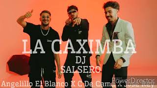 CAXIMBA REMIX  Angelillo El Blanco X C De Cama X Jose Rey amp Dj SaLsErO [upl. by Gelya625]