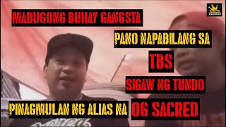 OG SACRED Pinagmulan ng ALIAS  MADUGONG buhay ng GANGSTA  SIGAW ng TUNDO Part 2 [upl. by Annayhs]