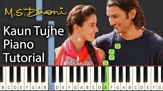 Kaun Tujhe Piano Tutorial Notes amp MIDI  MS Dhoni The Untold Story  Hindi Song [upl. by Letnohs]