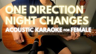 One Direction  Night Changes Acoustic Karaoke for Female with Lyrics [upl. by Derfla50]