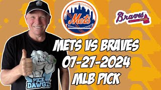 New York Mets vs Atlanta Braves 72724 MLB Pick amp Prediction  MLB Betting Tips [upl. by Enilekcaj]