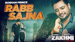 Rabb Sajna Official Video  Zakhmi  Roshan Prince  Dev Kharoud  Latest Punjabi Songs 2020 [upl. by Luttrell417]