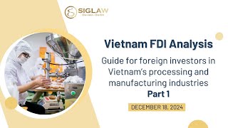 Guide for foreign investors in Vietnam’s processing and manufacturing industries  Part 1 [upl. by Aldo248]