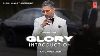 YO YO HONEY SINGH  GLORY AN INTRODUCTION  BHUSHAN KUMAR  TSERIES [upl. by Napas508]