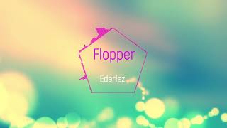 Flopper  Ederlezi Original Mix [upl. by Auqenahs]