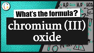 How to write the formula for chromium III oxide [upl. by Airamana343]