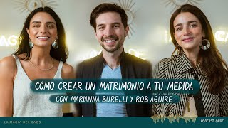 Cómo crear un matrimonio a tu medida con Marianna Burelli y Rob Aguire T5 Cap 6 La Magia del Caos [upl. by Hacissej]