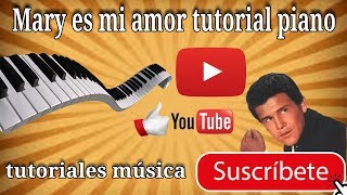 MARY ES MI AMOR LEO DAN TUTORIAL PIANO PASO A PASO PARTE 1 [upl. by Riker]