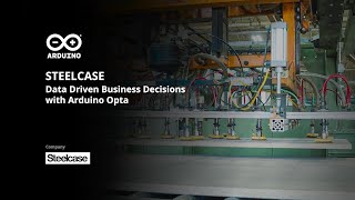 Steelcase Data Driven Business Operations with Arduino Opta [upl. by Anaiviv]