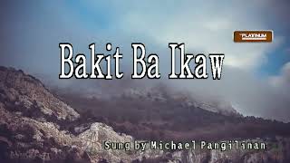 Michael Pangilinan  Bakit Ba Ikaw  KaraokeLyricsInstrumental [upl. by Paymar]