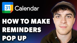 How to Make Google Calendar Reminders Pop Up Full 2024 Guide [upl. by Akkire]