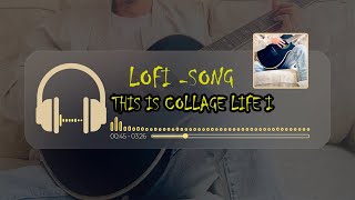 Collage Life  Hindi Song Slowed and Reverb 2024 [upl. by Tem]