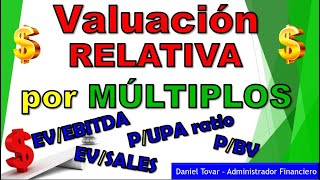 Valuación Relativa por Múltiplos Comparables EVEBITDA EVSALES PUPA PBV Valuación de Empresas [upl. by Nylesaj]