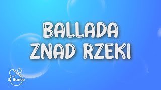 Daria Zawiałow  Ballada znad rzeki TekstLyrics [upl. by Bryna206]