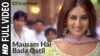 Mausam Hai Bada Qatil  Chup Chup Ke  Shahid Kapoor Kareena Kapoor Sonu Nigam  Himesh Reshammiya [upl. by Auqinet341]