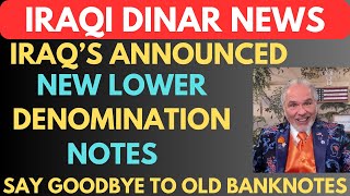 quotIRAQS ANNOUNCED NEW LOWER DENOMINATION NOTESquotiraqi dinar news today 2024iraqi dinar updateiqd [upl. by Archambault]